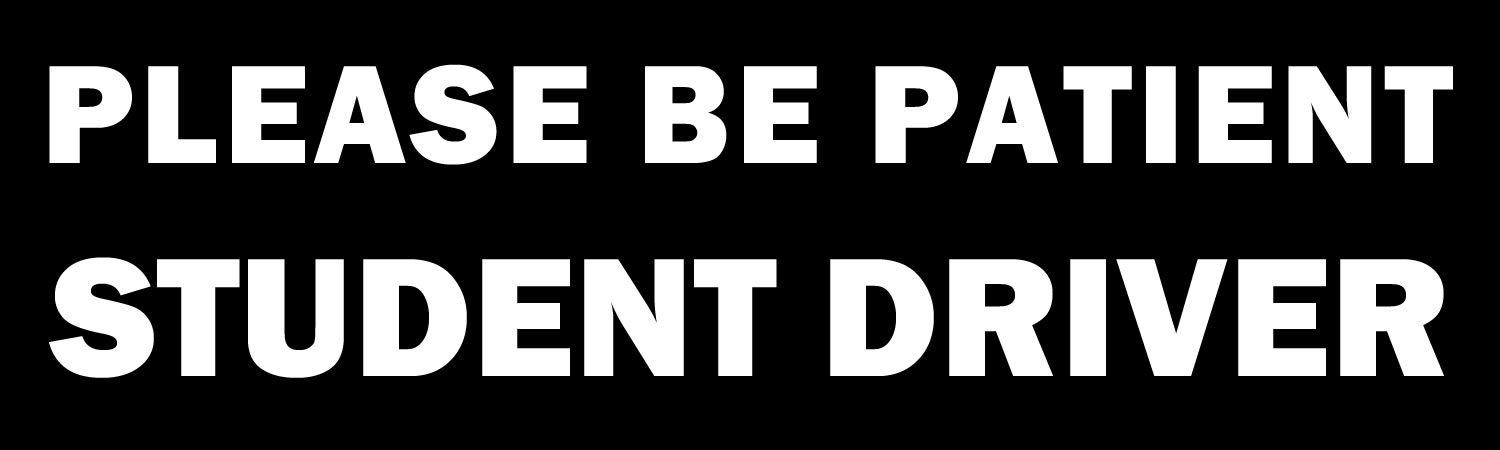 Please Be Patient Student Driver Bumper Sticker, Magnet or Window Cling