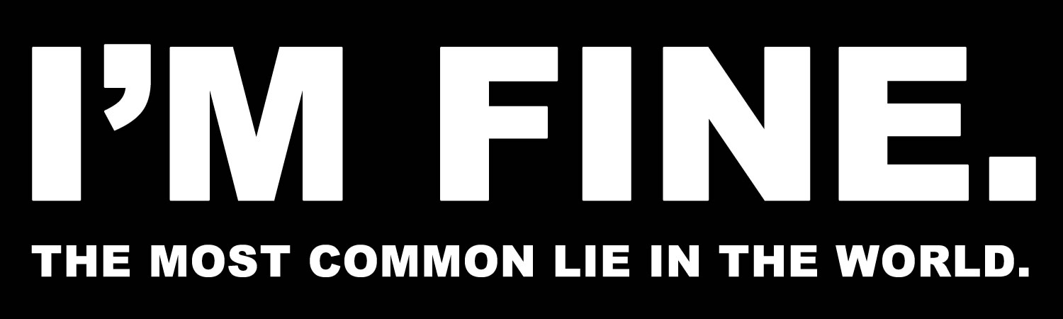 Im Fine The Most Common Lie In The World Vinyl Bumper Sticker, Window Cling or Bumper Sticker Magnet in UV Laminate Coating