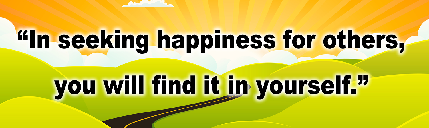 In seeking happiness for others you will find it in yourself Vinyl Bumper Sticker, Window Cling or Bumper Sticker Magnet in UV Laminate Coating