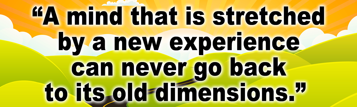 A mind that is stretched by a new experience can never go back to its old dimensions Vinyl Bumper Sticker, Window Cling or Bumper Sticker Magnet in UV Laminate Coating