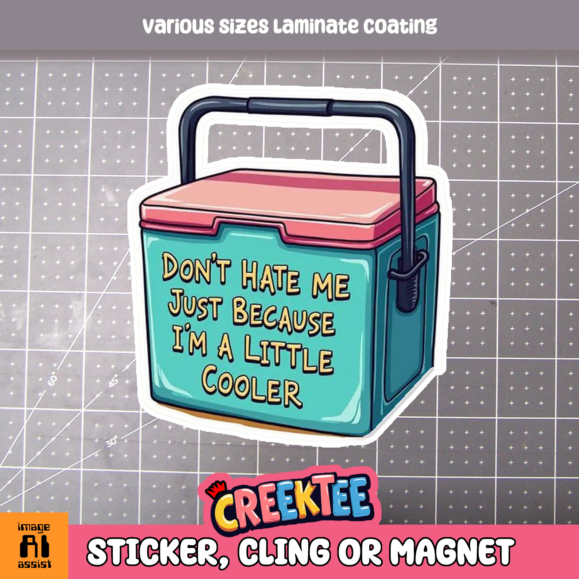 Don t Hate Me Just Because I m A Little Cooler Die Cut Vinyl Sticker Window Cling or Magnet with Laminate Coating in Various Sizes